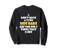 Hot Dads are My Type Funny Gag Fathers Day Costume Cute Dad Sweatshirt