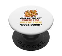 Hot Dog Appelle-Moi Le vétérinaire Parce Que Je suis en Train d'abattre Ces Chiens PopSockets PopGrip Adhésif