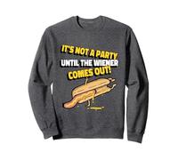 Hot Dog drôle Pas Une fête jusqu'à ce Que la Saucisse sorte Barbecue Sweatshirt