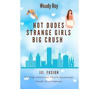 Hot Dudes, Strange Girls, Big Crush: Fusion