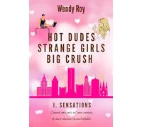 Hot Dudes, Strange Girls, Big Crush: Sensations