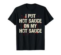 Hot Extreme Spice Lover Funny Hot Sauce piquante T-Shirt