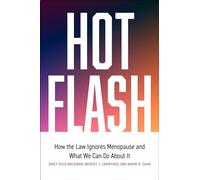 Hot Flash: How the Law Ignores Menopause and What We Can Do About It