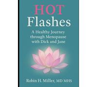 Hot Flashes: A Healthy Journey through Menopause with Dick and Jane