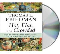 Hot, Flat, and Crowded: Why We Need a Green Revolution--and How It Can Renew America by Thomas L. Friedman (2008-09-08)