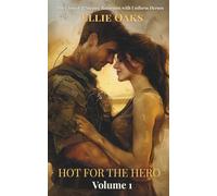 Hot for the Hero: Volume 1: Three Sweet & Steamy Romcoms with Uniform Heroes