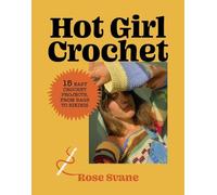 Hot Girl Crochet: 15 Easy Crochet Projects, from Bags to Bikinis