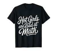 Hot Girls are Bad At Math Blagues Scolaires Confiance |- T-Shirt