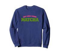 Hot Girls Drink Matcha Funny Gen Z Meme Ironic Y2K Esthétique Sweatshirt