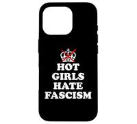 Hot Girls Hate Fascism Resist Fascism Antifascism No Fascism Coque pour iPhone 16 Pro