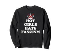 Hot Girls Hate Fascism Resist Fascism Antifascism No Fascism Sweatshirt