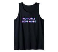 Hot Girls Love Wubz EDM Dubstep House Techno Rave Festival Débardeur