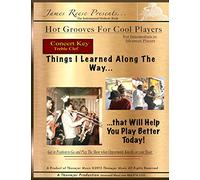 Hot Grooves for Cool Players - Things I Learned Along the Way That Will Help You Play Better Today! C Instruments - Flute, Violin , Others
