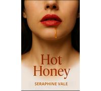 Hot Honey: A Slow Drip of Desire: A Bee Keeper Neighbor Romance Drenched in Heat and Honey