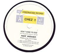 HOT HOUSE - HOT HOUSE / DON'T COME TO STAY