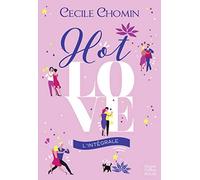 Hot Love - L'intégrale: Entre amis, amours et cocktail, découvrez une comédie haute en couleurs idéale pour l'été !