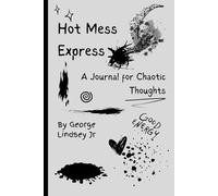 Hot Mess Express: A Journal for Chaotic Thoughts