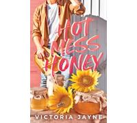 Hot Mess Honey: A brother's best friend small town romance novella