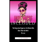 Hot Mess Included: The Integration Engine for the Women Who Have Done the Work. Period.
