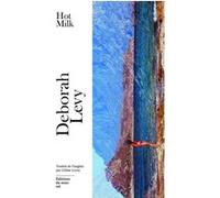 Hot milk Deborah Levy (Auteur), Céline Leroy (Traduction)