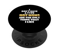 Hot Moms are My Type Funny Gag Mothers Day Costume Cute Mom PopSockets PopGrip Adhésif