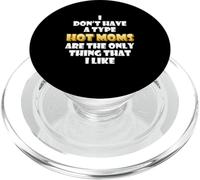 Hot Moms are My Type Funny Gag Mothers Day Costume Cute Mom PopSockets PopGrip pour MagSafe