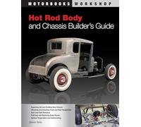 Hot Rod Body and Chassis Builder's Guide