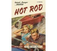 Hot Rod by Henry Gregor Felsen Henry Gregor Felsen (Auteur)