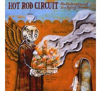 Hot Rod Circuit - The Underground Is a Dying Breed