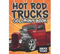 Hot Rod Coloring Book: Classic Trucks and Custom Cars for You and Your Kids to Color Together