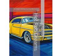 Hot Rod Dreams: An Adult Coloring Journey into Custom Cars