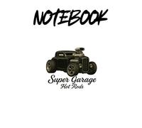 Hot Rod Notebook: Super Garage Lined Notebook for Writing and Notes