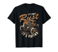 Hot Rod Rusty Car Its Not Rust Its Patina, Vintage Rat Rod T-Shirt