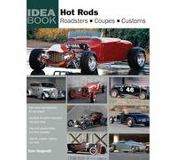 Hot Rods: Roadsters, Coupes, Customs