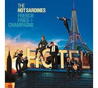 Hot Sardines - French Fries & Champagne [Import]