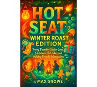 Hot Seat: Winter Roast Edition - Funny December Question Games, Christmas Hot-Takes, and Holiday Friendly Interrogations
