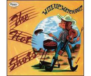 Hot Shots - Wise Up-Watch Out