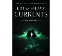 Hot & Steamy Currents: A Steamy Second Chance Hawaii Romance