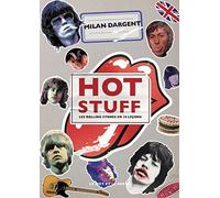 Hot Stuff: Les Rolling Stones en 18 leçons