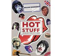 Hot Stuff - Les Rolling Stones en 18 leçons - Milan Dargent - Le Mot Et Le Reste - broché - Guide