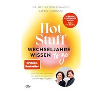 Hot Stuff - Wechseljahre-Wissen to go: Von den Macherinnen des Erfolgs-Podcasts 'Hormongesteuert'