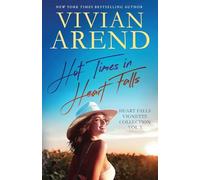 Hot Times in Heart Falls: Vignettes Vol 3