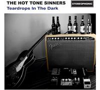 Hot Tone Sinners, the - Teardrops in the Dark