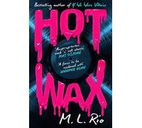 HOT WAX: An electric, rock and roll fuelled story of one band's rise to stardom and one women's quest for answers