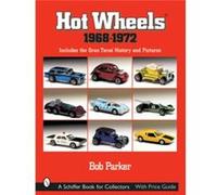 Hot Wheels 19681972 by Bob Parker Bob Parker (Auteur)
