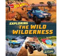 Hot Wheels Explores the Wild Wilderness: A Mattel Hot Wheels Lift the Flap Novelty for Kids