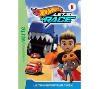Hot Wheels Let's Race, Tome 09 - Le transporteur T-rex - Mattel - Bb Rose Verte - Poche - Roman cadet