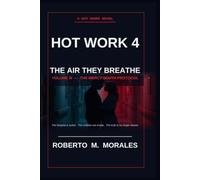 Hot Work 4: The Air They Breathe: Volume III: The Mercy South Protocol