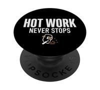 Hot Work Never Stops Welder Welding Blue Collar Job Work PopSockets PopGrip Adhésif