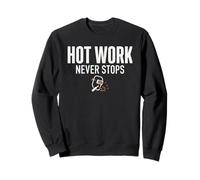 Hot Work Never Stops Welder Welding Blue Collar Job Work Sweatshirt